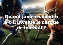 Quand james naismith a-t-il inventé le casque de football ?